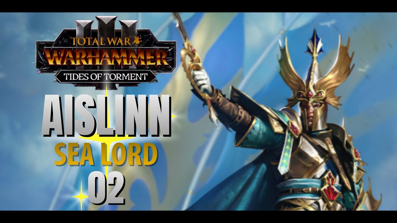 SURGE OF THE MISTWALKER! Total War: Warhammer 3 —Sea Lord Aislinn Campaign | Tides of Torment #2