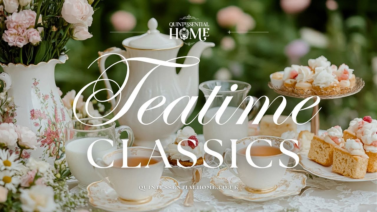 Teatime Classics Ideas & Inspiration • Romantic Classical Music TV Background • Quintessential Home