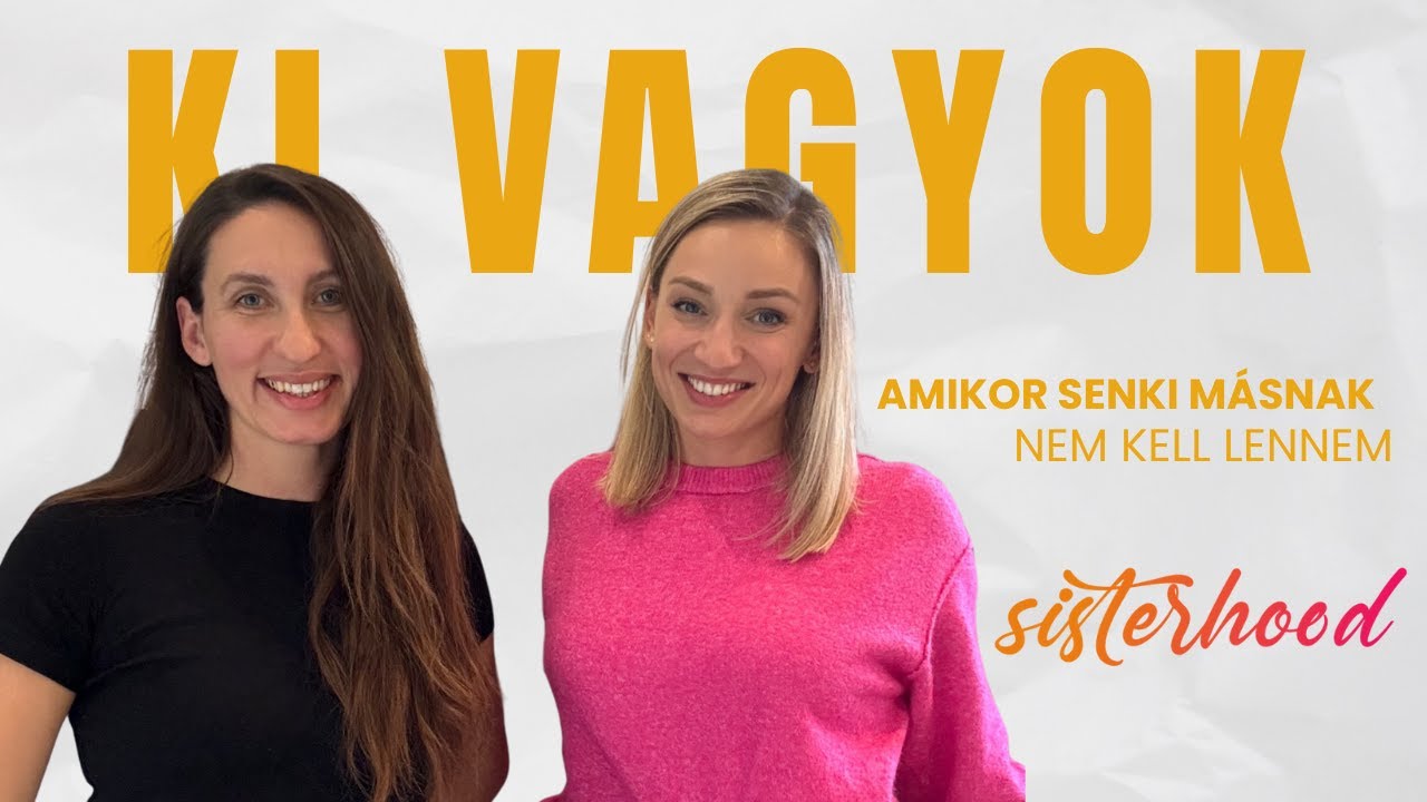 Ki vagyok I A Sisterhood Projekt