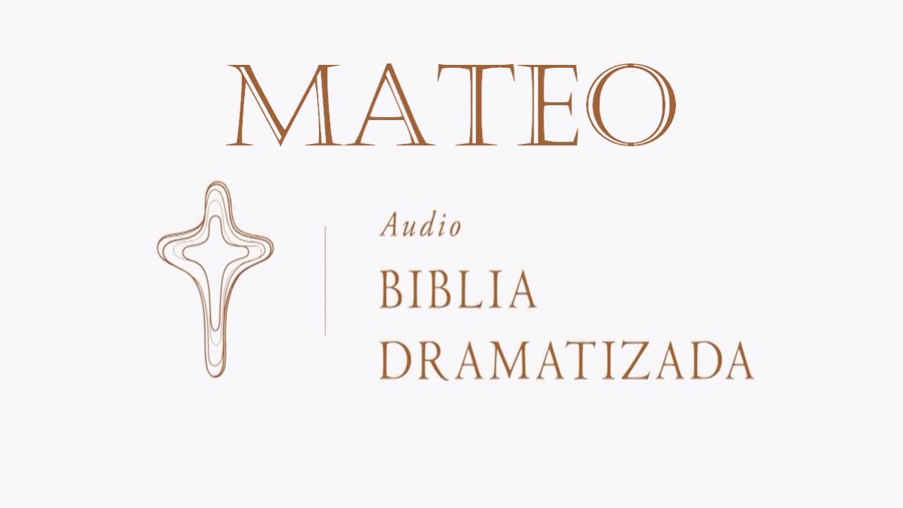 40  MATEO   AUDIO BIBLIA DRAMATIZADA   NUEVA TRADUCCIÓN VIVIENTE