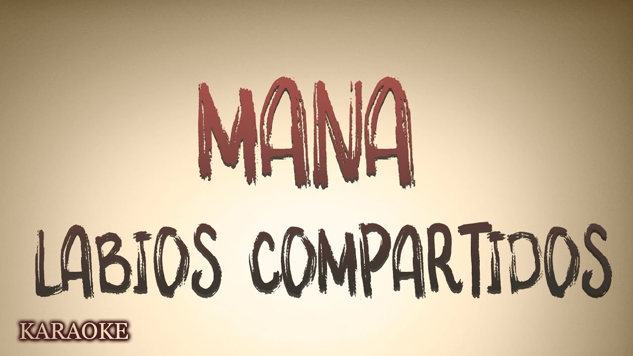 Mana - Labios Compartidos - KARAOKE