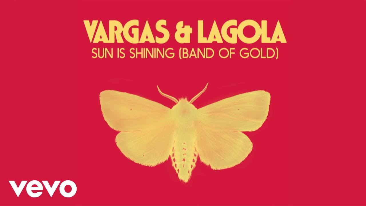 Vargas & Lagola - Sun Is Shining (Band Of Gold)