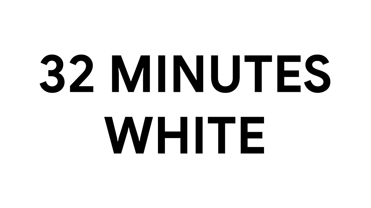 Literally 32 Minutes White Screen • Relax • Screensaver [4K]