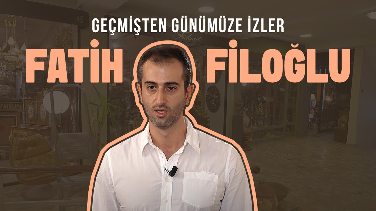 Geçmişten Günümüze İzler #17 | Fatih Filoğlu