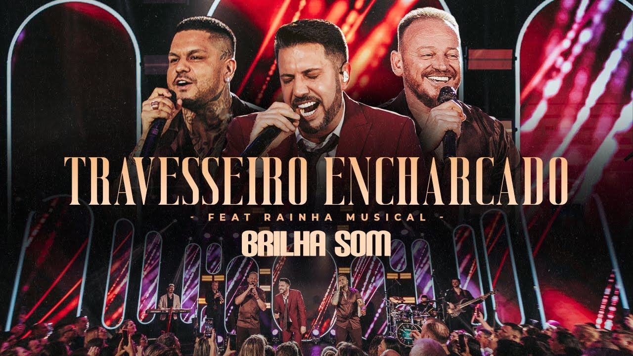 BRILHA SOM - TRAVESSEIRO ENCHARCADO FEAT. RAINHA MUSICAL (DVD 35 ANOS)