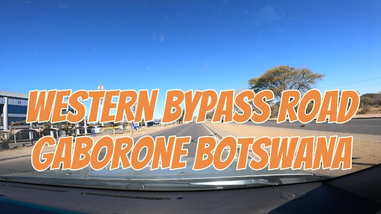 WESTERN BYPASS A1 ROAD GABORONE, BOTSWANA