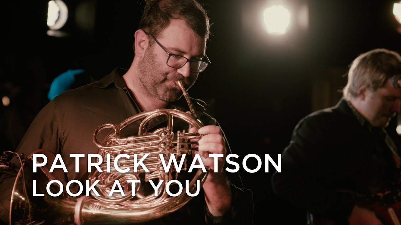Patrick Watson | Look at You | First Play Live