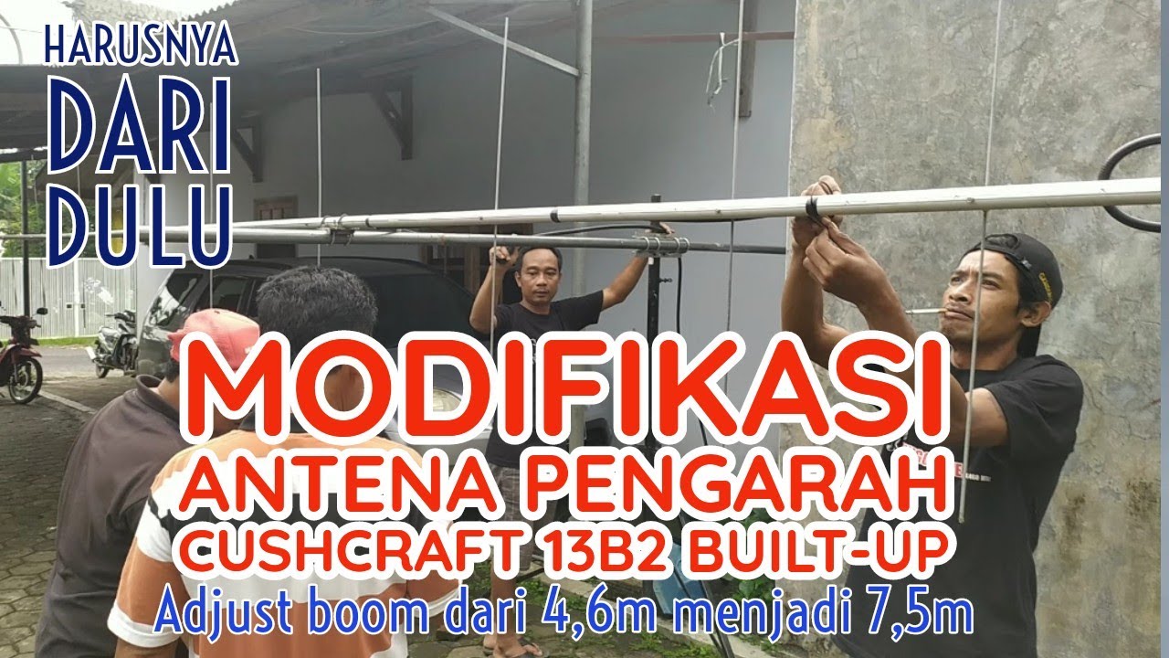 Modifikasi antena pengarah cushcraft 13b2 dengan mengadjust panjang boom menjadi 7,5m