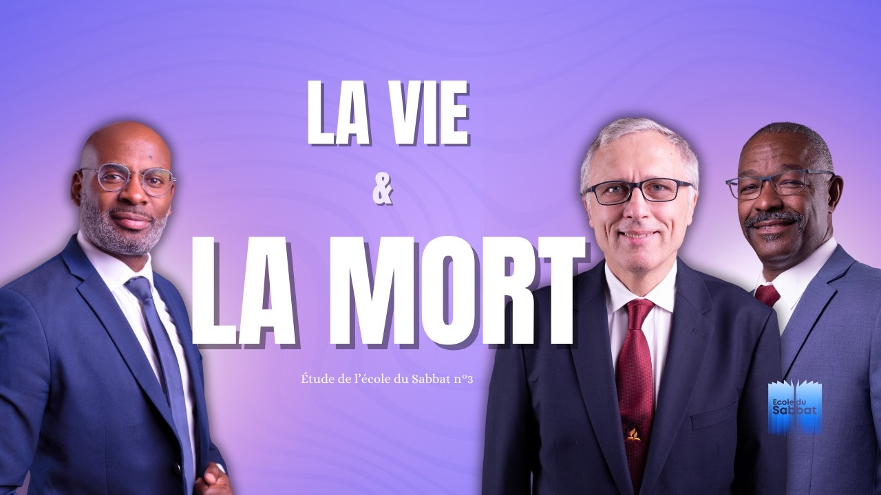La vie et la mort I Étude de l'école du Sabbat 3 EDS Adventiste