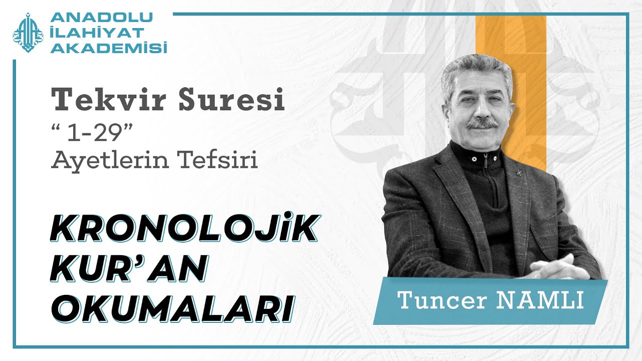Tuncer NAMLI | Tekvir Suresi (1-29) Ayetlerin Tefsiri