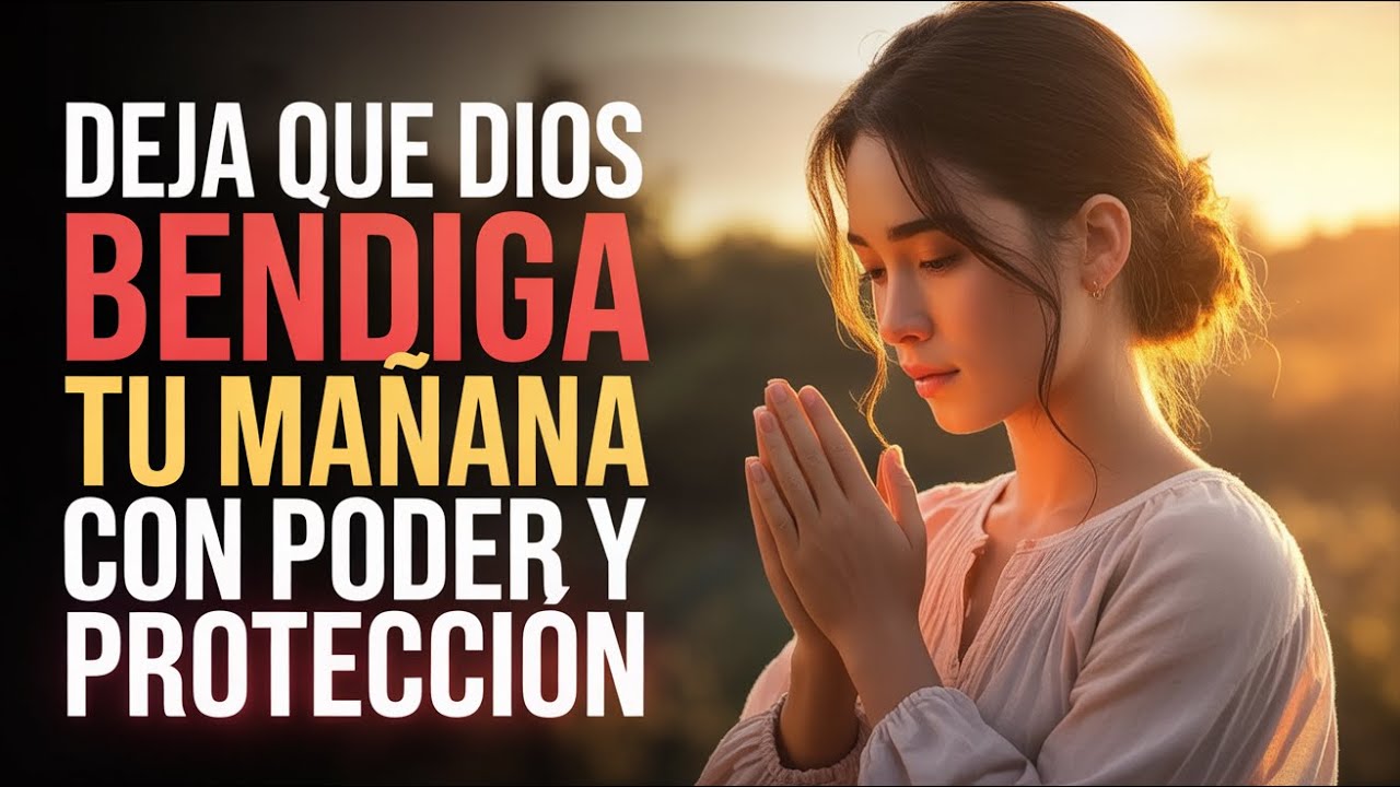 Dedica Tu Mañana a Dios: Oración Sagrada para 3 Bendiciones Poderosas y Fortalecimiento Divino