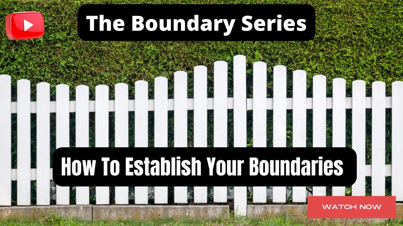 Boundary Series *Establishing Your Boundaries