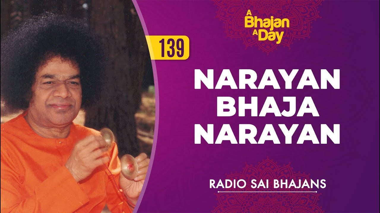 139 - Narayan Bhaja Narayan | Radio Sai Bhajans