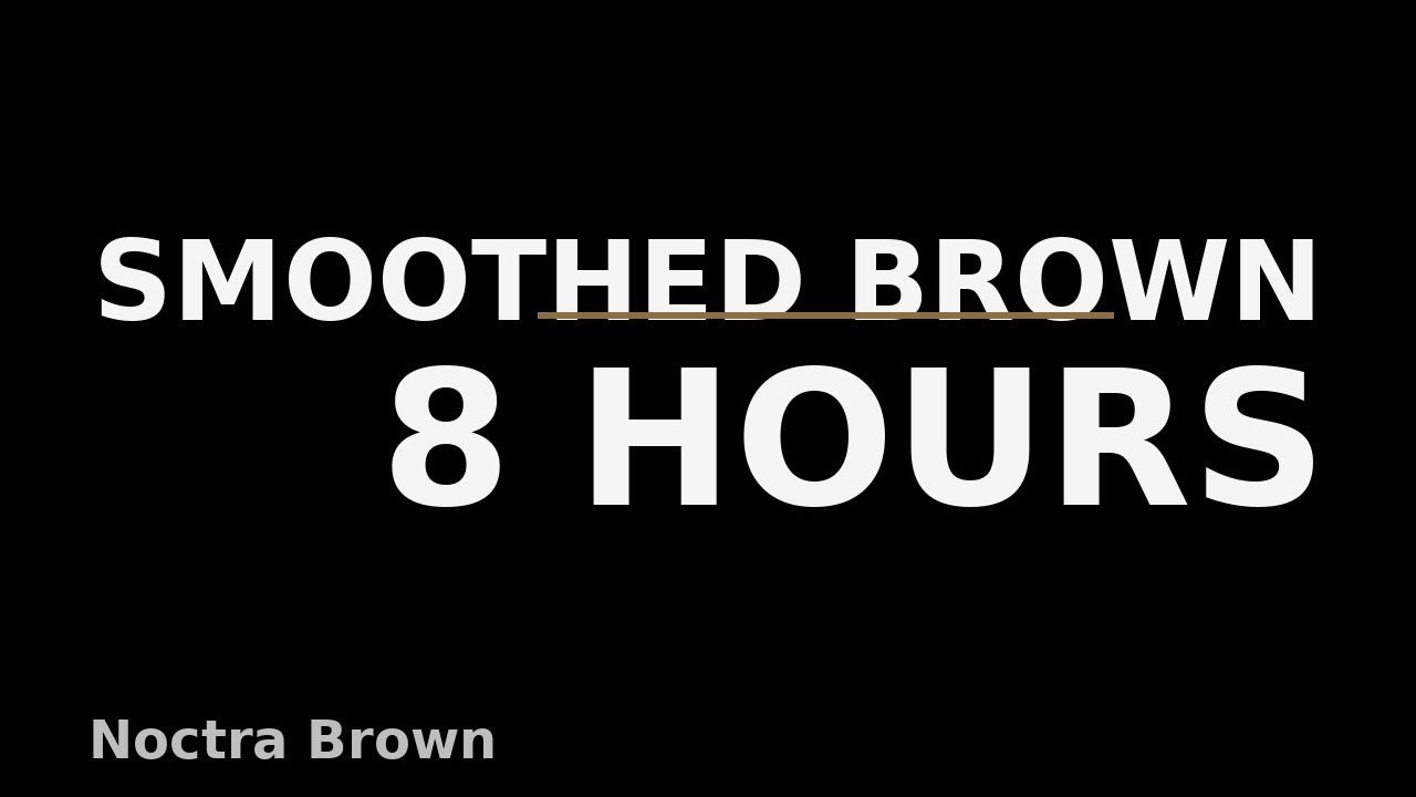 8 Hours Smoothed Brown Noise (Black Screen) | All-Night Sleep | No Talking