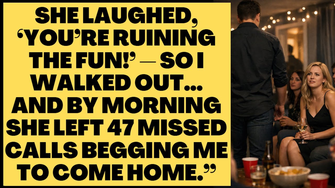 She Laughed, ‘You’re Ruining the Fun!’ —So I Walked Out...and By Morning She Left 47 Missed Calls...