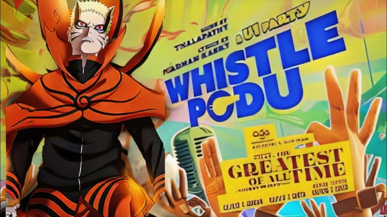 Naruto Shippuden💥Whistle Podu A U1 Party🍷 The Greatest Of All Time🔥