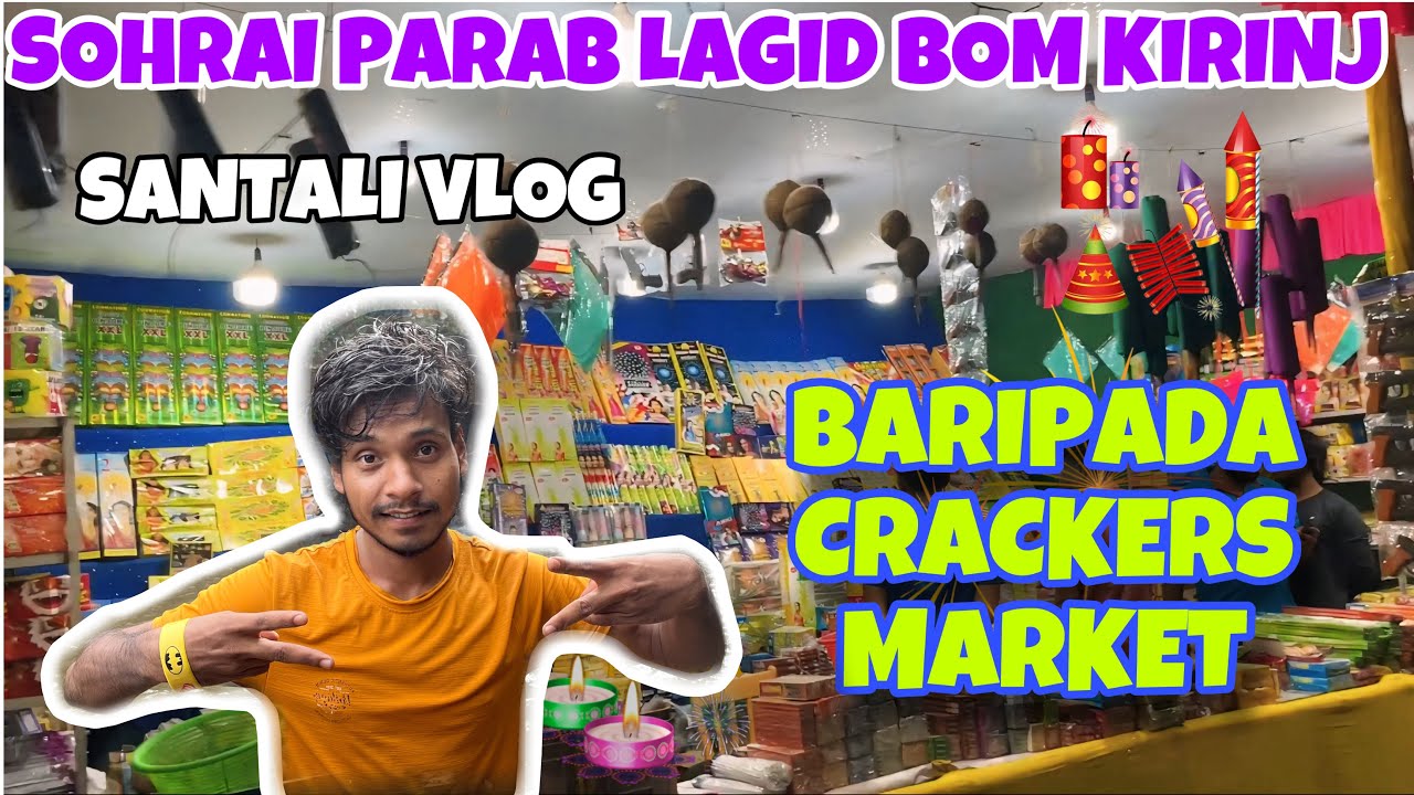 BARIPADA CRACKERS MARKET!! BOM DOKAN BARIPADA RE !! SANTALI VLOG VIDEO!! SANDEEP TUDU OFFICIAL!!2024