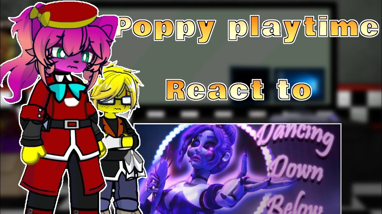Poppy playtime react to FNAF song (Dancing Down below) enjoy the video and I'm out