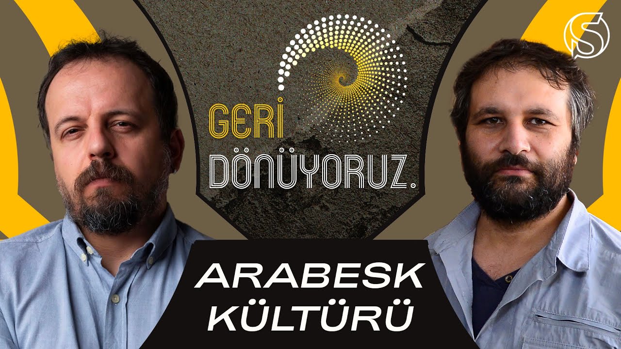Arabesk Kültürü | Mahir Ünsal Eriş & Dr. Töre Sivrioğlu | Geri Dönüyoruz