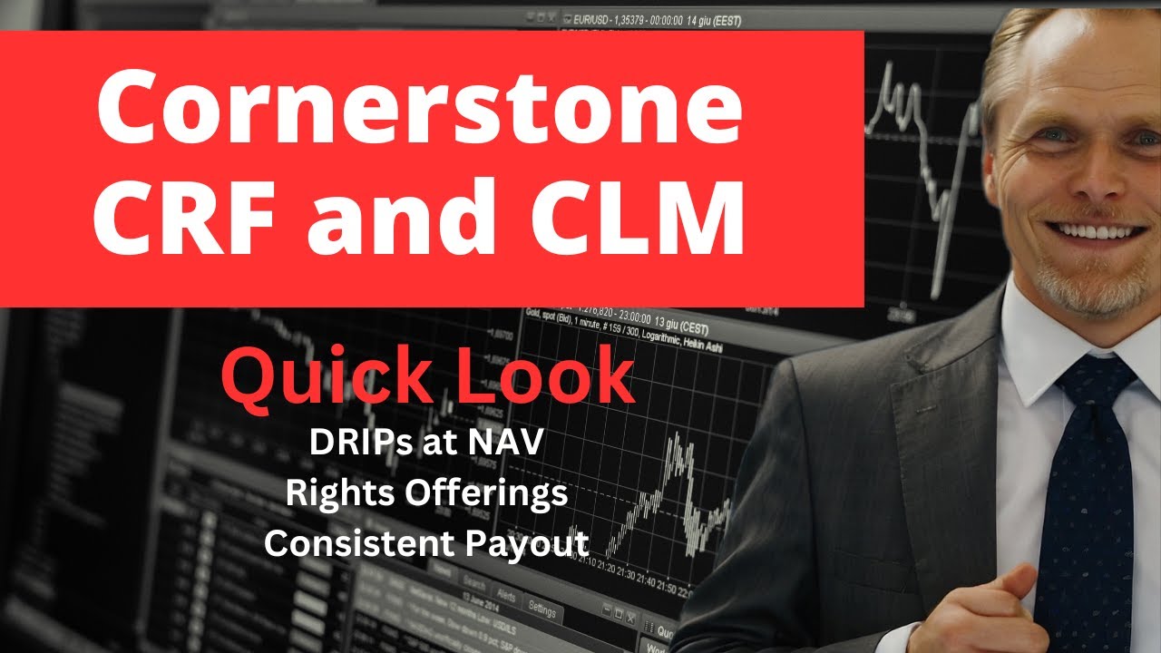 Cornerstone CRF and CLM | Quick Review | DRIP at the NAV + Rights Offerings + Consistent Income