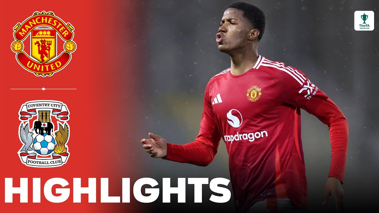 Manchester United vs Coventry City | Highlights | U18 FA Youth Cup 18-12-2024
