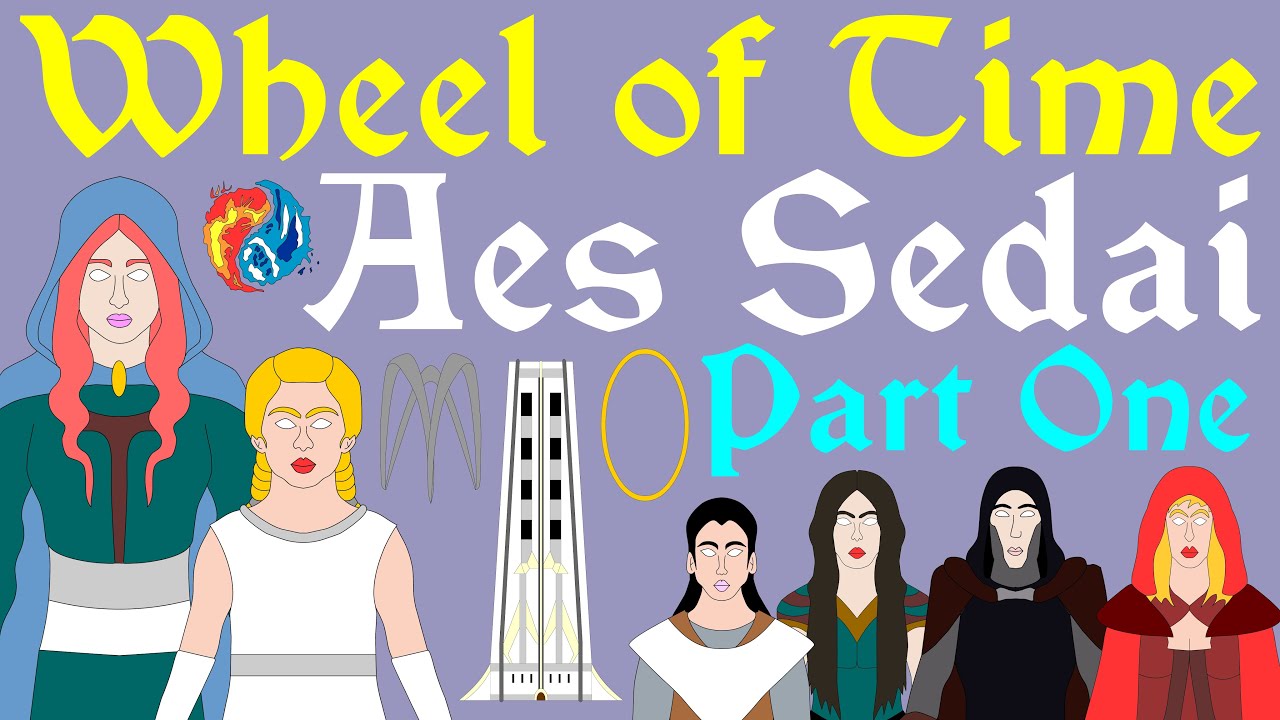 Wheel of Time: History of the Aes Sedai (Part 1 of 2 - No Spoilers)