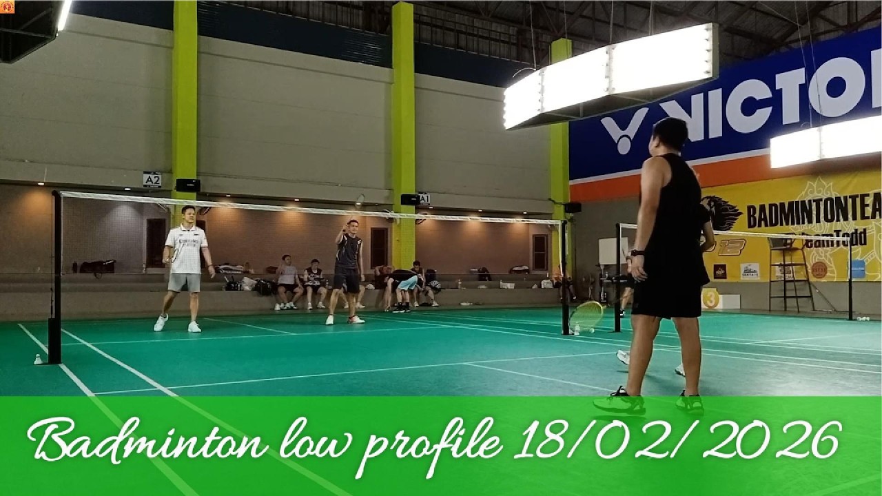 Badminton low profile 18/02/2026