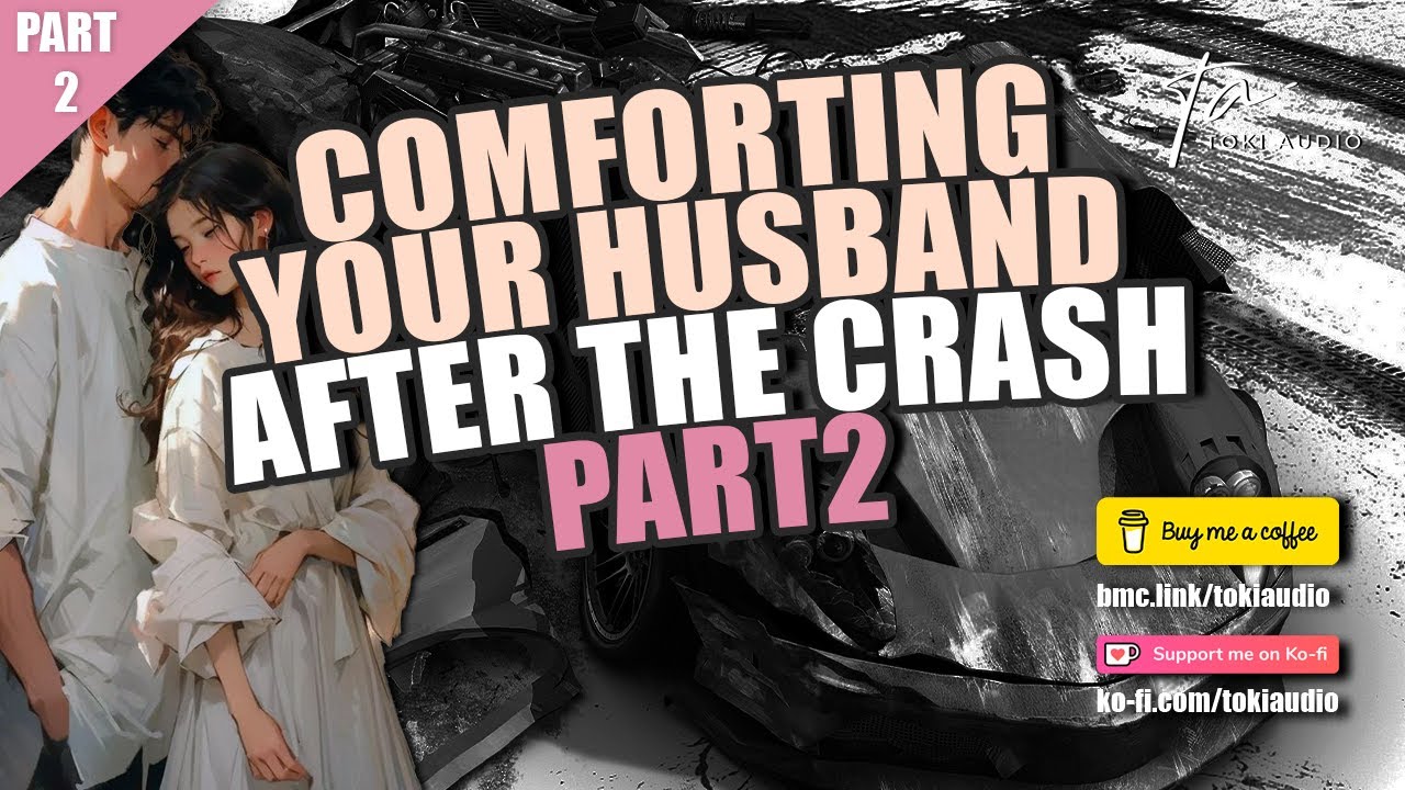 Comforting Your Husband After A serious Car Crash PT2 [M4F] [ASMR]