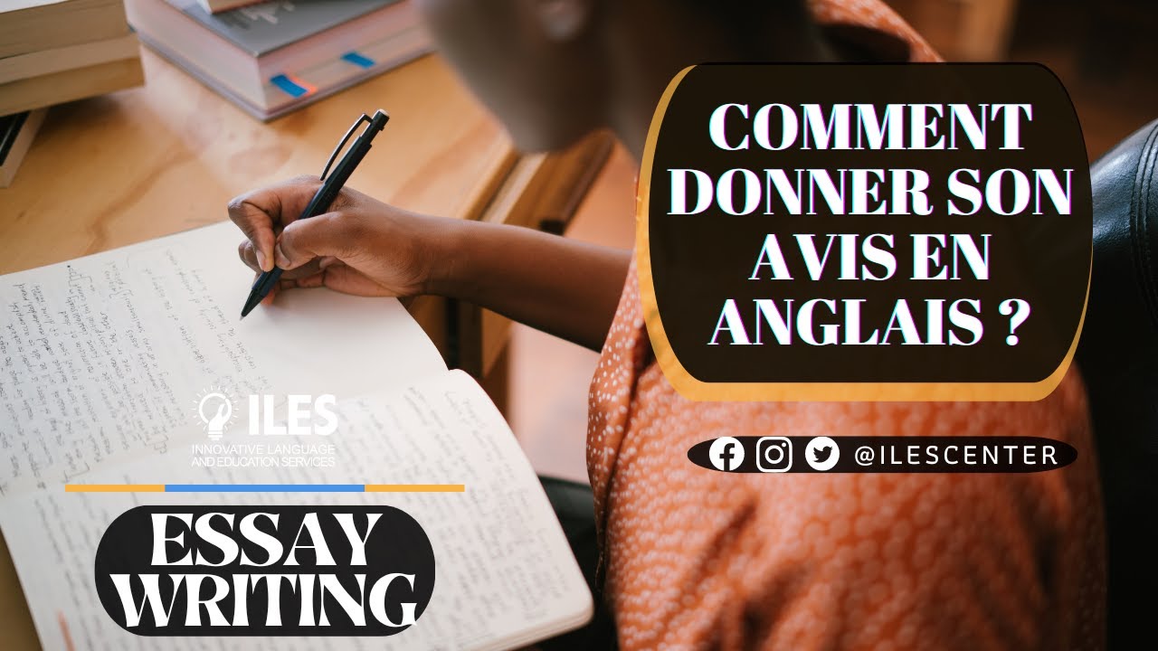Comment faire  un bon essai en Anglais ? Expressions pour donner son avis dans un essai ou débat