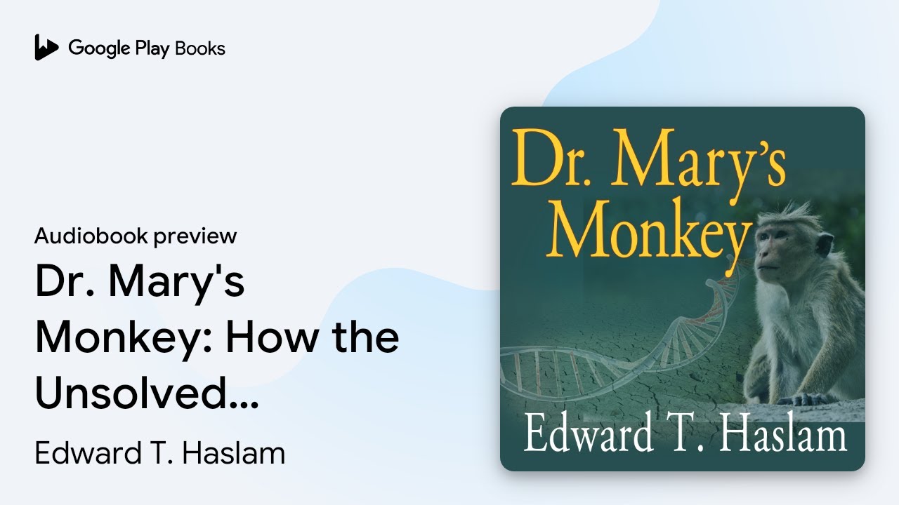 Dr. Mary's Monkey: How the Unsolved Murder of a&hellip; by Edward T. Haslam &middot; Audiobook preview
