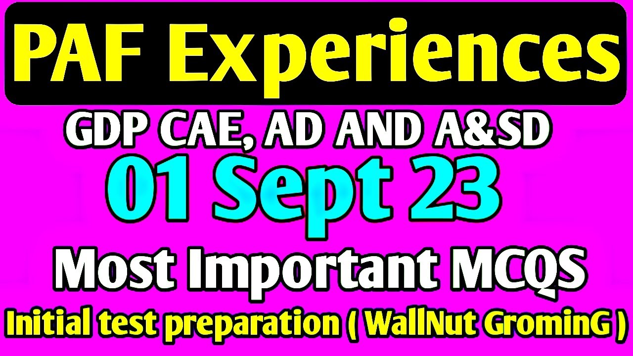01-Sept-2023 PAF experiences, GDP CAE, AD AND A&SD EXPERIENCE FROM ALL CENTER