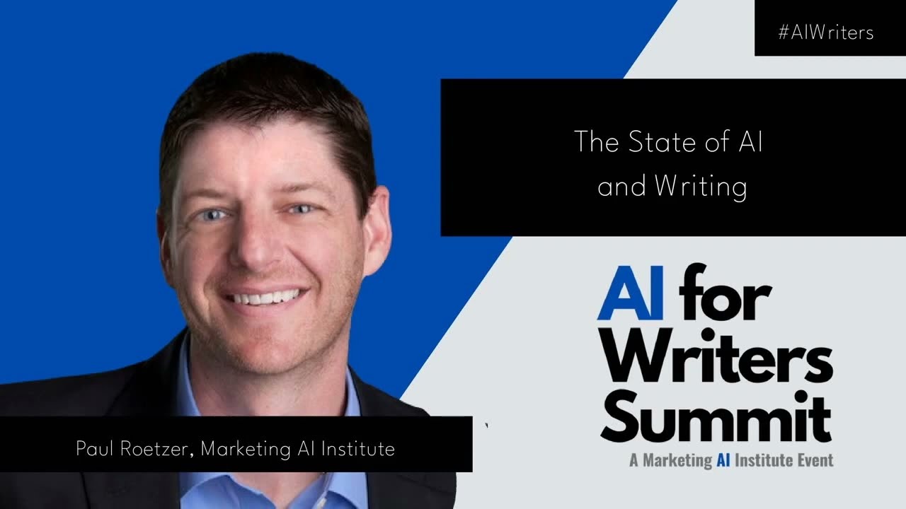 AI for Writers Summit - The State of AI and Writing - Paul Roetzer Keynote
