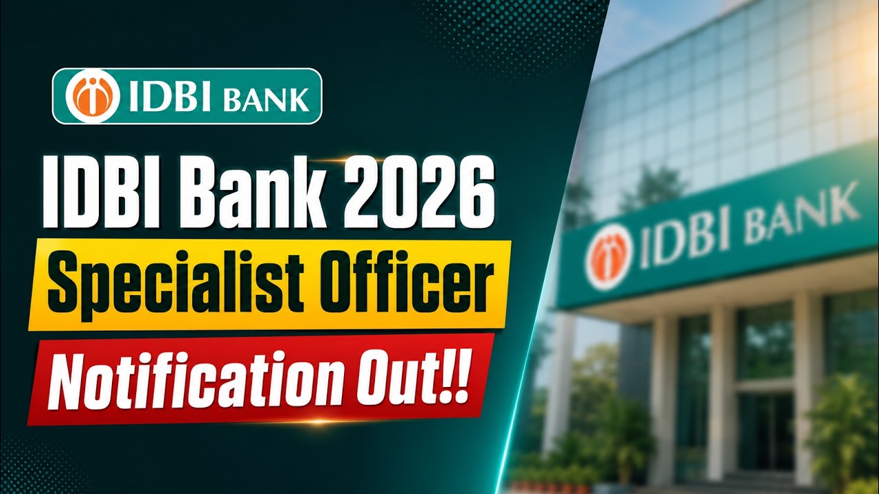 IDBI Bank Specialist Officer 2026 Notification | IDBI Bank SO 2026 Notification Out!!