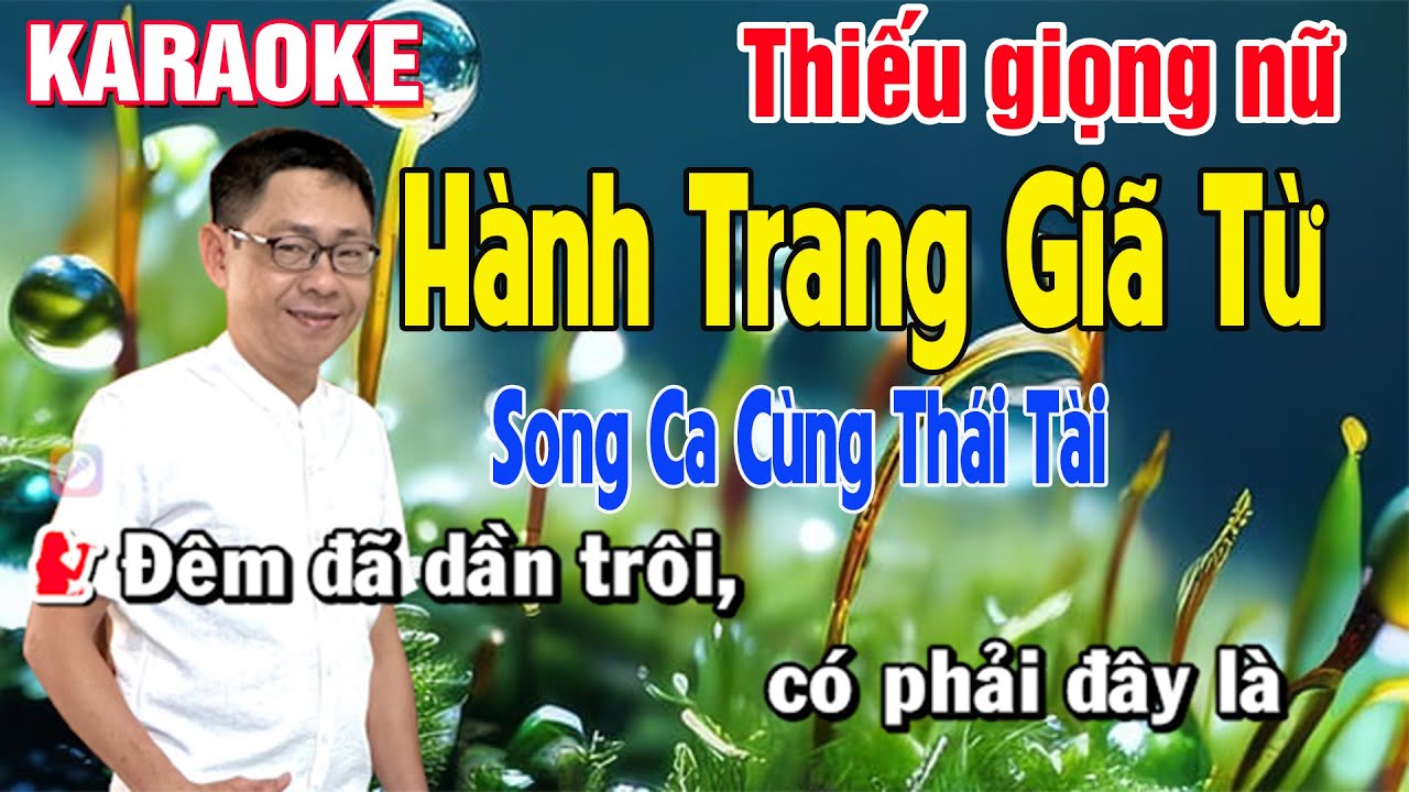✔️HÀNH TRANG GIÃ TỪ ➤ Karaoke Thiếu Giọng Nữ ➤ Song Ca Cùng Thái Tài