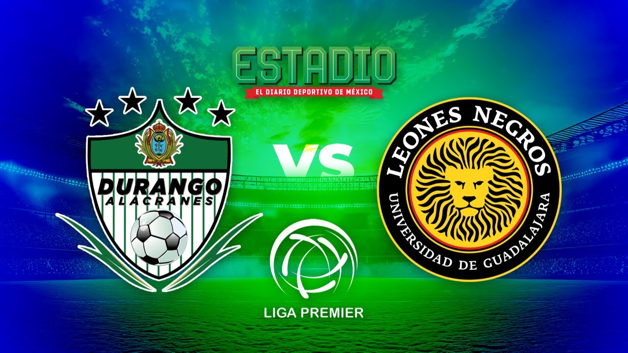 Durango vs Leones Negros: Lunes Premier con sabor a Liguilla | Jornada 19 de la Serie A