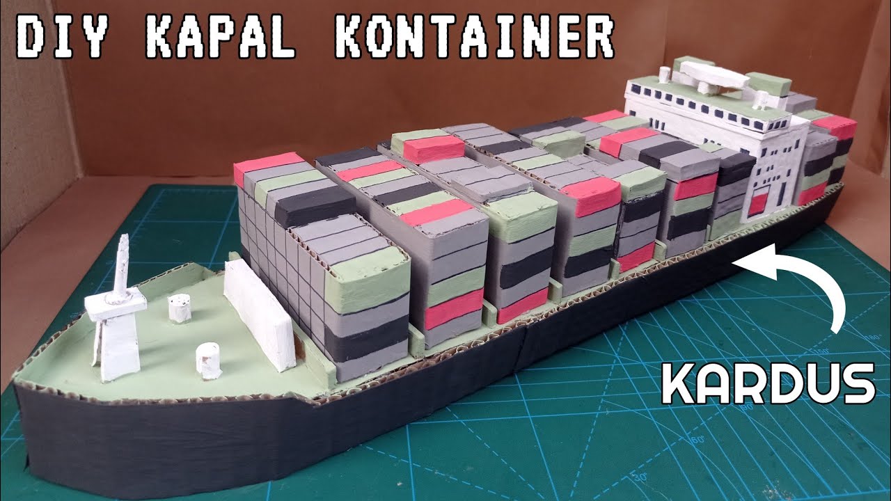 MEMBUAT KAPAL LAUT - KAPAL KONTAINER - KAPAL KARGO DARI KARDUS - CONTAINER SHIP FROM CARDBOARD