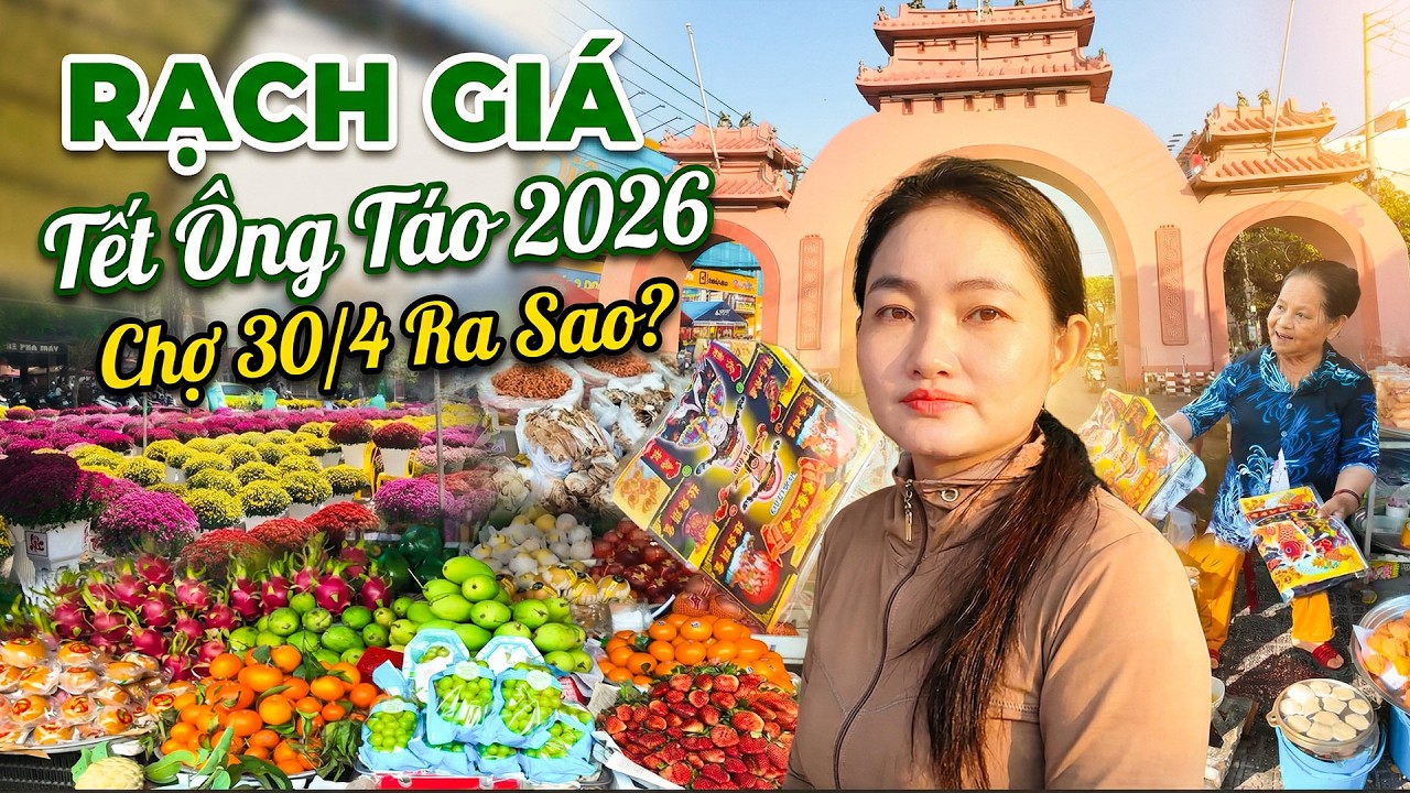 Sự Thật Giá Cả Chợ Tết Rạch Giá | Bánh Mứt, Khô Cá, Hoa Trái Cây Tăng Hay Giảm?