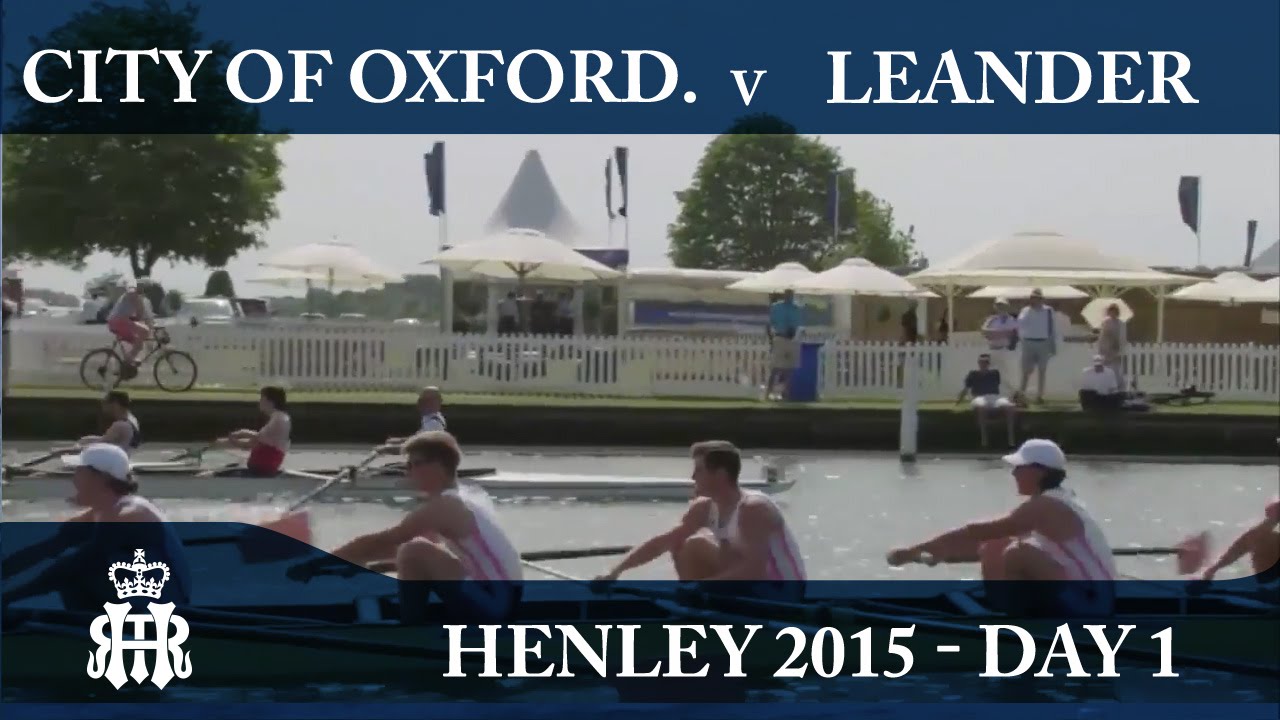 City of Oxford v Leander | Day 1 Henley 2015 | Thames