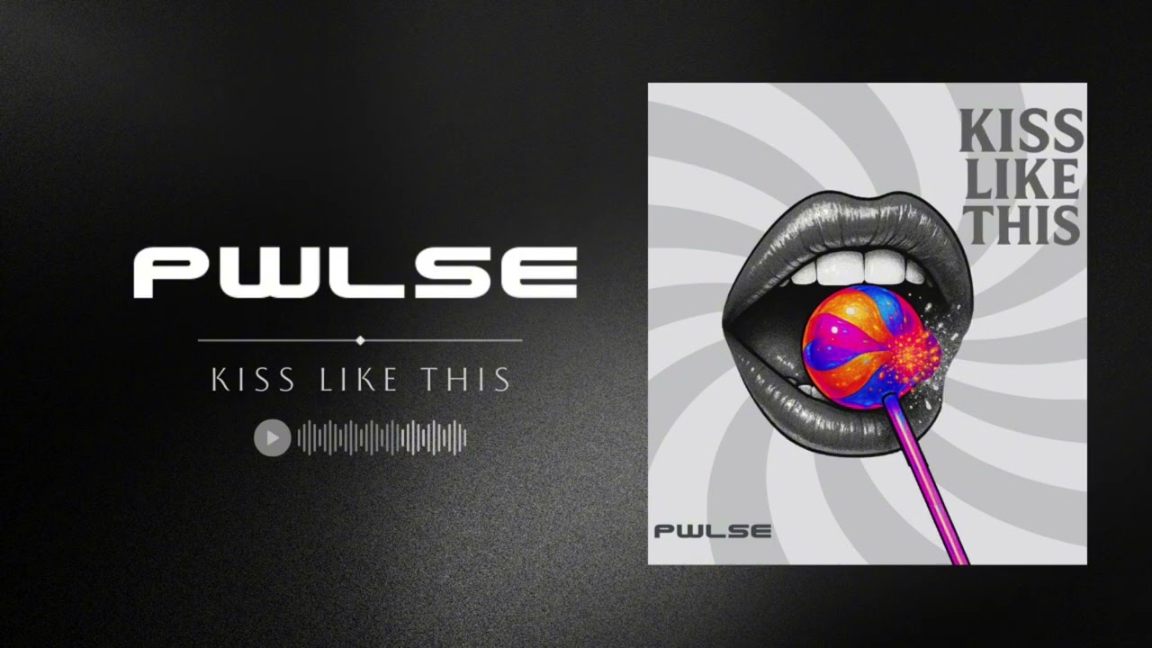 Kiss Like This (Original Mix) - PWLSE