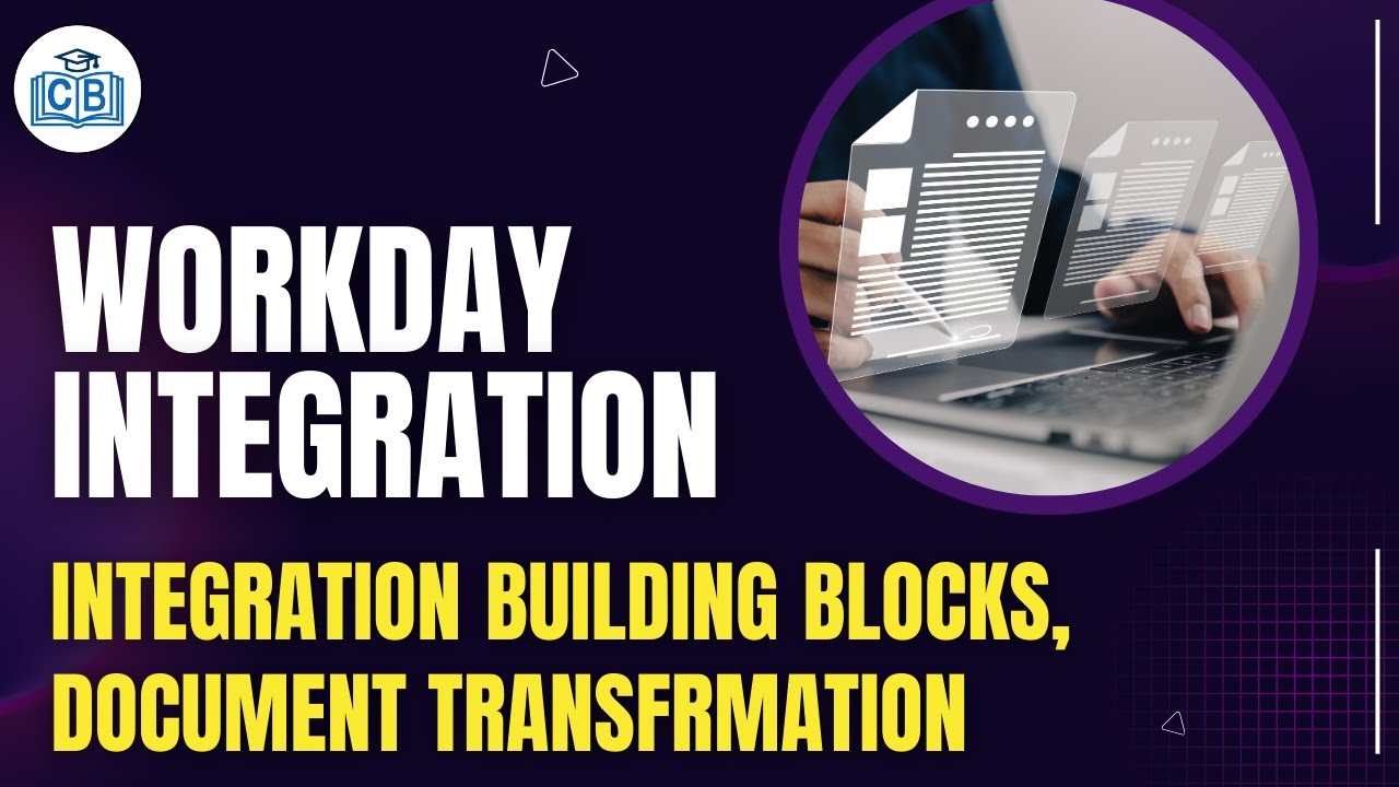 Integration Building Blocks | Document Transformation | Workday Integration Course | Cyberbrainer