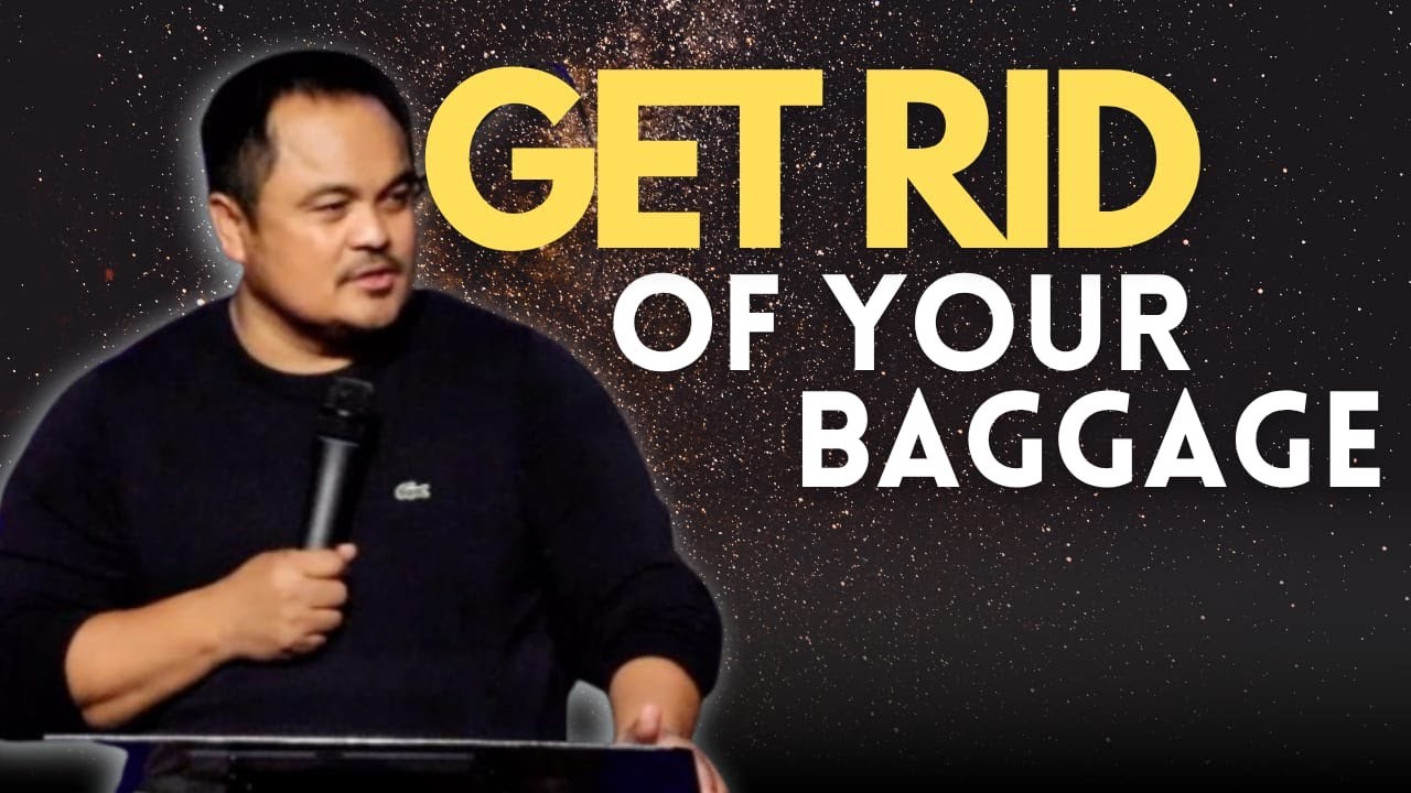 GET RID OF YOUR BAGGAGE