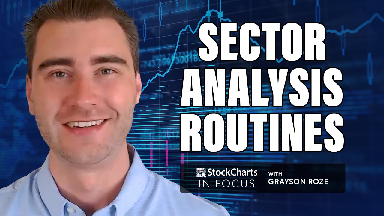Sector Analysis Routines For Cap & Equal-Weight Variants | Grayson Roze | StockCharts In Focus