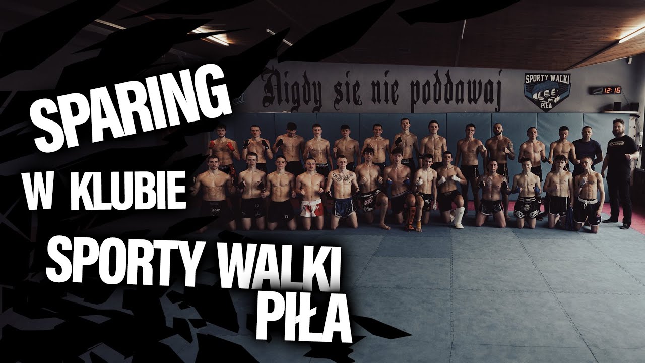 Same dobre chłopaki, tylko dobry przekaz! - relacja ze sparing&oacute;w w Sporty Walki Piła