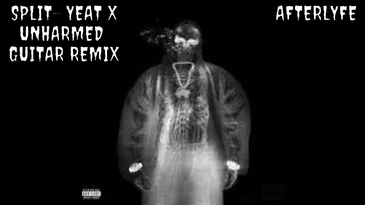 Split - Yeat x Unharmed (Guitar Remix)