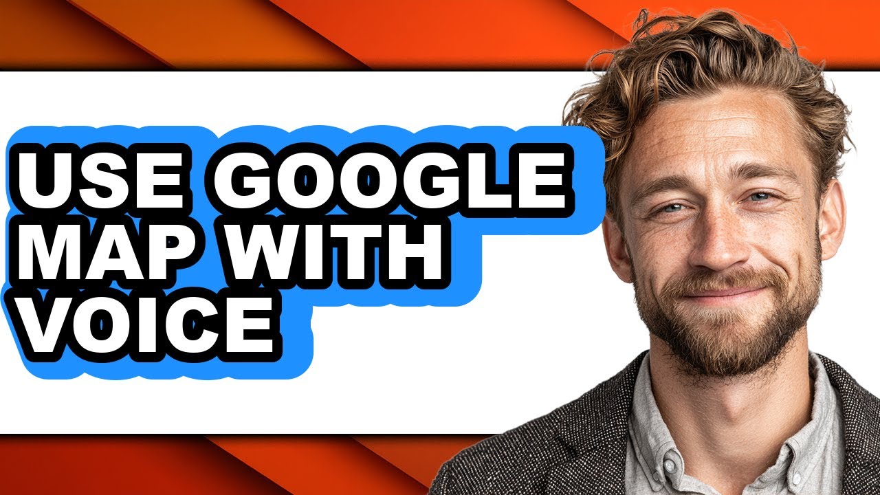 How to Use Google Map with Voice (full Guide)