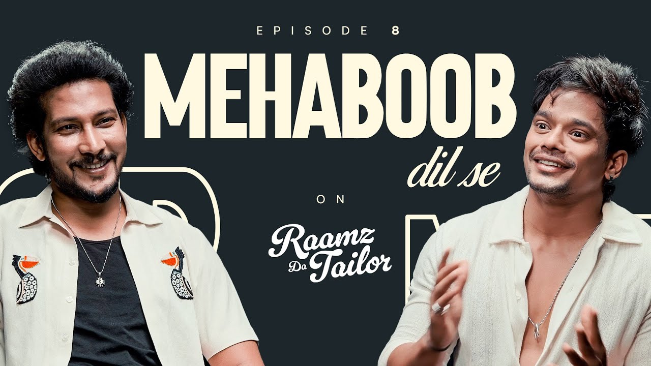 Raamz Da Tailor Fashion Podcast | Actor Raamz with @mehaboobdilse | Exclusive Interview | Episode 8