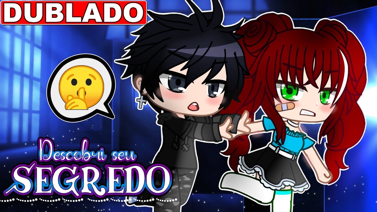 | DESCOBRI SEU SEGREDO | [DUBLADO] Mini Filme Gacha Club