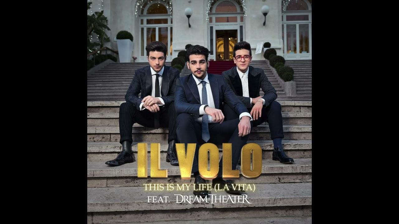 Il Volo - This Is My Life (La Vita) (Feat. Dream Theater)