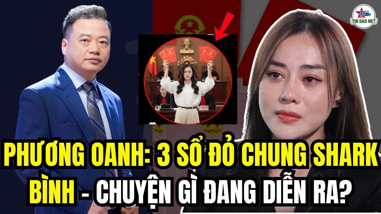 PHƯƠNG OANH VÀ 3 SỔ ĐỎ ĐỨNG TÊN CHUNG SHARK BÌNH – CHUYỆN GÌ ĐANG DIỄN RA ? | người nổi tiếng