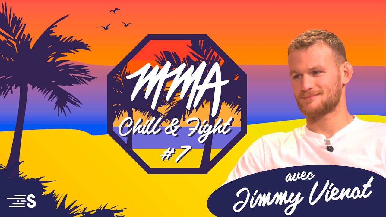 MMA Chill & Fight #7 avec Jimmy Vienot